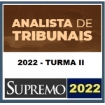Analista dos Tribunais 2022 - TURMA II (SUPREMO 2022)